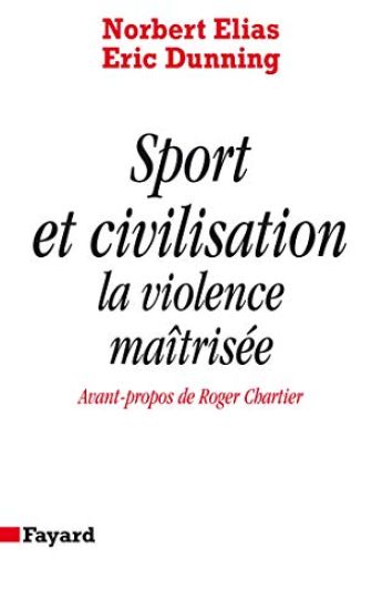 Sport et civilisation: La violence maîtrisée