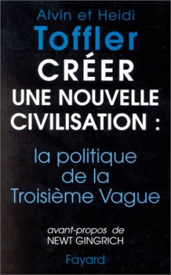 Créer une nouvelle civilisation: la politique de la Troisième Vague