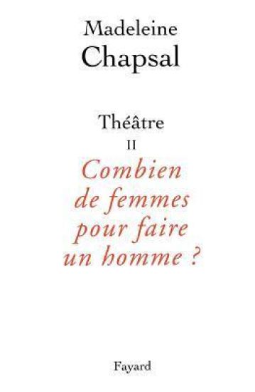 Théâtre II Combien de femmes pour faire un homme ?