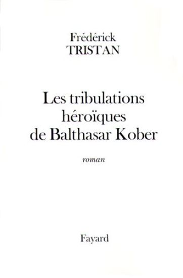 Les tribulations héroïques de Balthasar Kober