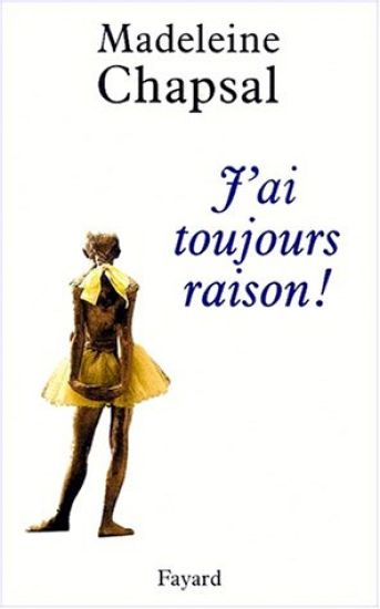 J'ai toujours raison !