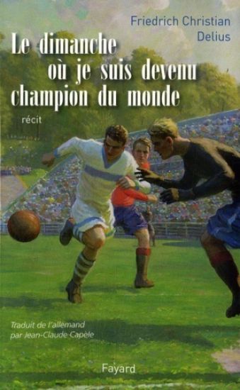 Le Dimanche où je suis devenu champion du monde