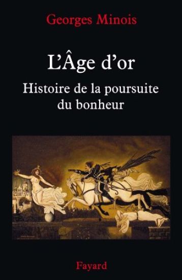 L Age d'Or Histoire de Poursuite Du Bonheur