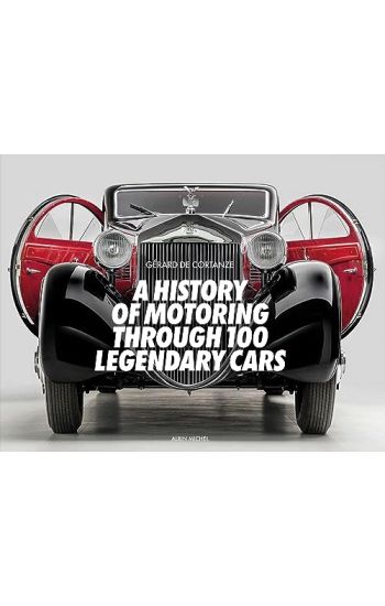 A History of Motoring Through 100 Legendary Cars