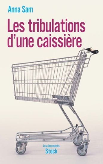 Les Tribulations D Une Caissiere