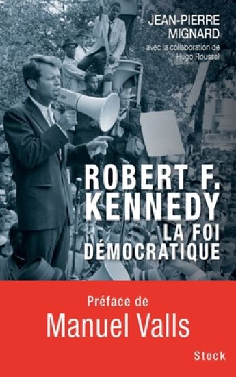 Robert F Kennedy La Foi Democratique
