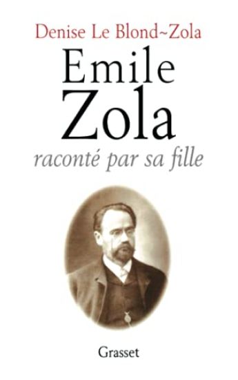 Emile Zola raconte par sa fille