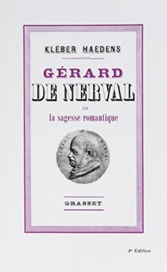 Gerard de Nerval Ou La Sagesse Romantique Cr