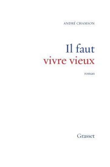 Il faut vivre vieux