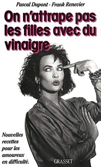 On n'attrape pas les filles avec du vinaigre