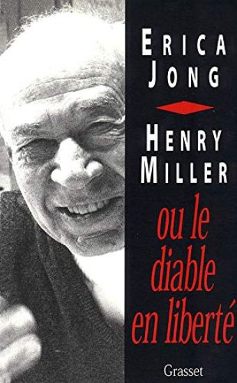 Henry Miller Ou Le Diable En Liberte
