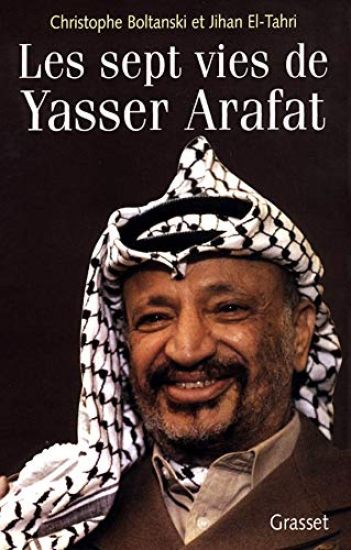 Les Sept Vies de Yasser Arafat
