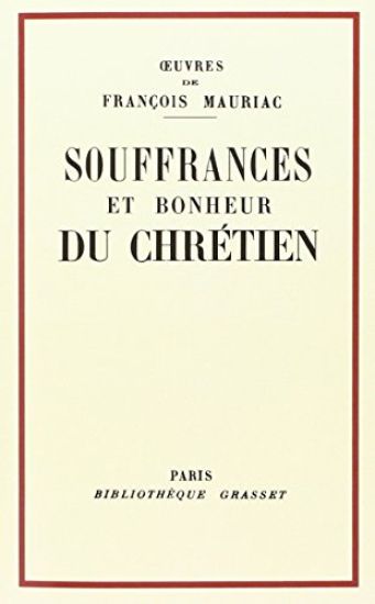 Souffrances et bonheur du chrétien
