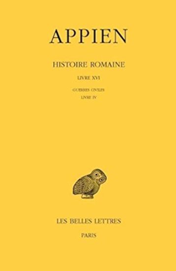 Appien, Histoire Romaine: Tome XI, Livre XVI: Guerres Civiles: Livre IV (Annees 43-42)