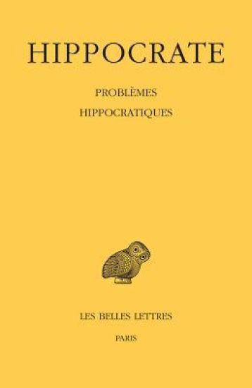 Hippocrate: Tome XVI: Problemes Hippocratiques