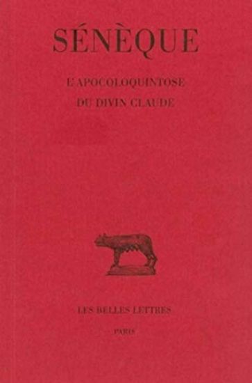 Seneque, l'Apocoloquintose Du Divin Claude