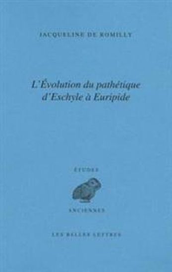 L' Evolution Du Pathetique d'Eschyle a Euripide