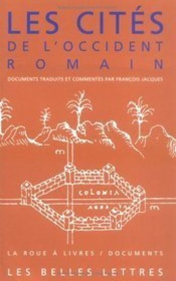 Les Cites de l'Occident Romain: Du Ier Siecle Avant J.-C. Au Ive Siecle Apres J.-C.
