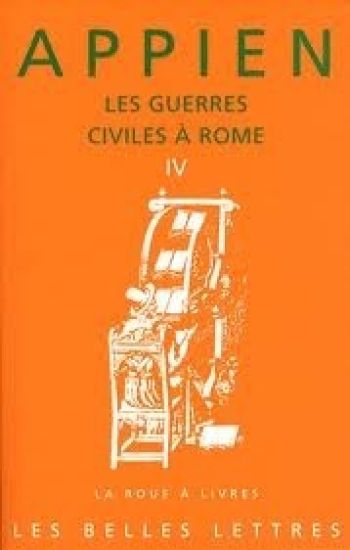 Les Guerres Civiles a Rome - Livre IV: Traduction, Introduction Et Notes de Philippe Torrens.