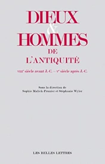 Dieux Et Hommes de l'Antiquite (Viiie Siecle Avant J.-C.- Ve Siecle Apres J.-C.)