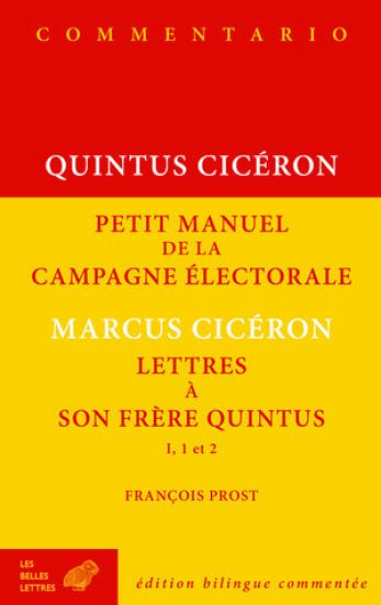 Quintus Ciceron, Petit Manuel de la Campagne Electorale Et Lettres a Son Frere Quintus