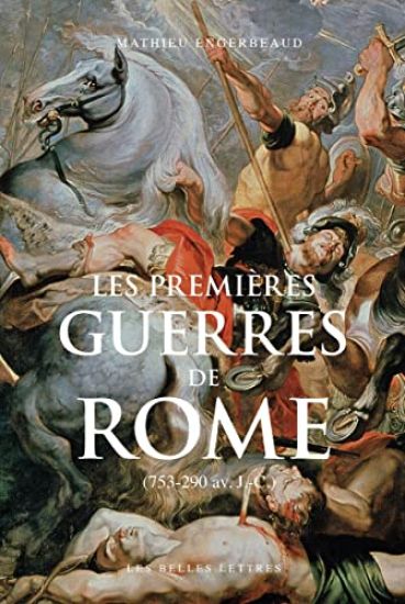 Les Premieres Guerres de Rome: (753-290 Av. J.-C.)