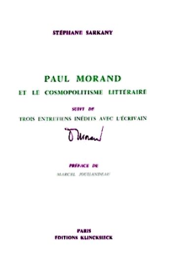 Paul Morand Et Le Cosmopolitisme Litteraire: Suivi de Trois Entretiens Inedits Avec L'Ecrivain