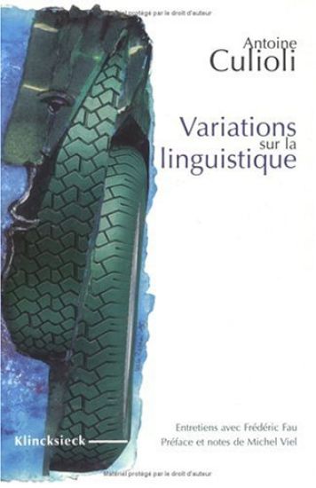 Variations Sur La Linguistique: Entretiens Avec Frederic Fau