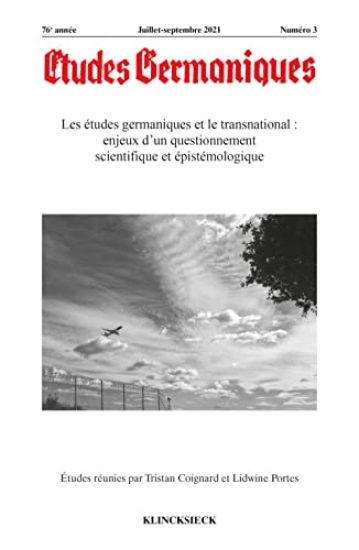 Etudes Germaniques - N3/2021: Les Etudes Germaniques Et Le Transnational: Enjeux d'Un Questionnement Scientifique Et Epistemologique