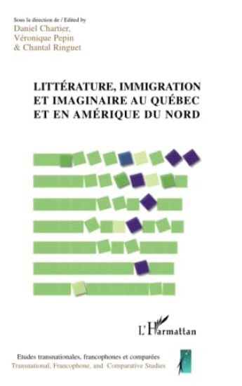 Littérature, immigration et imaginaire au Québec et en Amérique du Nord