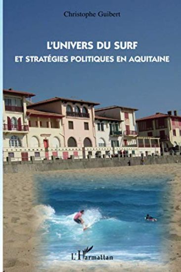 L'Univers du surf et stratégies politiques en aquitaine