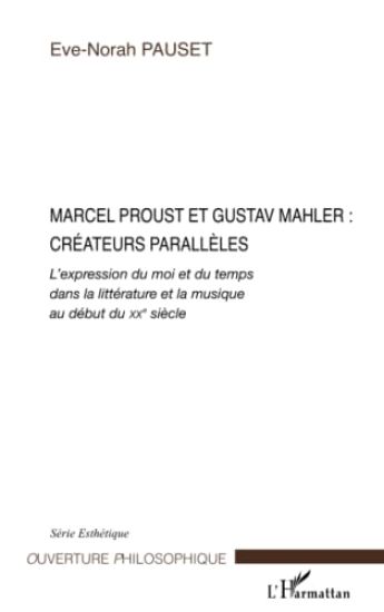 Marcel Proust et Gustav Mahler: créateurs parallèles