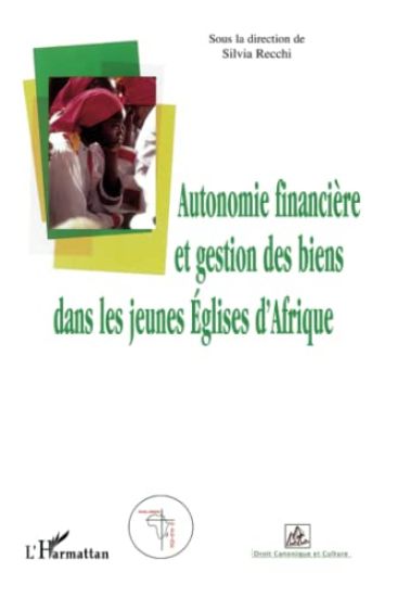 Autonomie financière et gestion des biens dans les jeunes Eglises d'Afrique