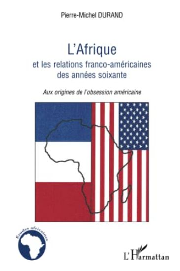 L'Afrique et les relations franco-américaines des années soixante
