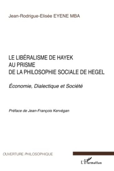 Le libéralisme de Hayek au prisme de la philosophie sociale de Hegel