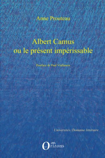 Albert Camus ou le présent impérissable