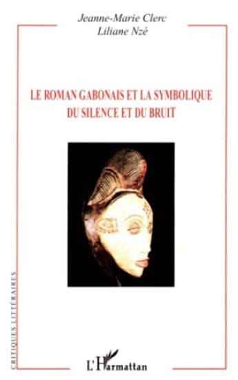 Le roman gabonais et la symbolique du silence et du bruit