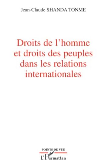 Droits de l'homme et droits des peuples dans les relations internationales