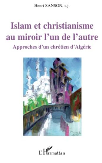 Islam et christianisme au miroir l'un de l'autre