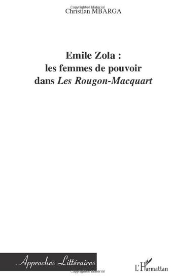 Emile Zola : les femmes de pouvoir dans "Les Rougon-Macquart"