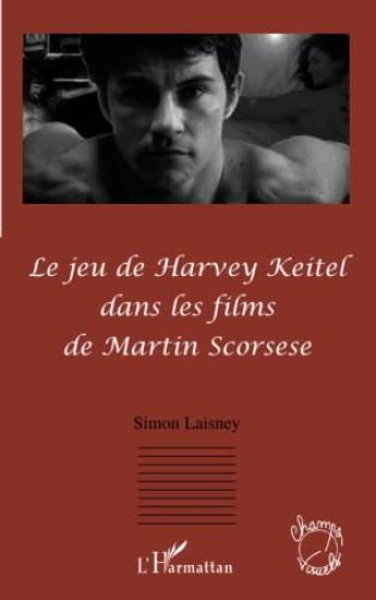 Le jeu de Harvey Keitel dans les films de Martin Scorsese