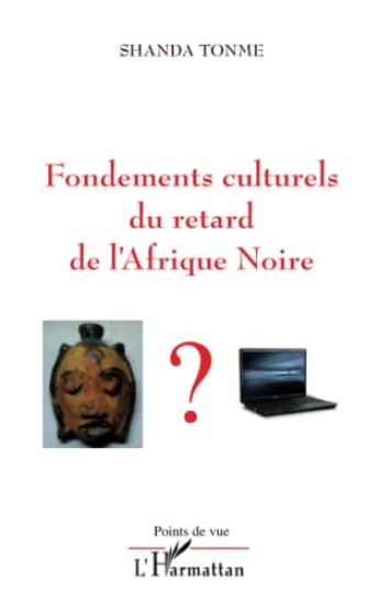 Fondements culturels du retard de l'Afrique Noire