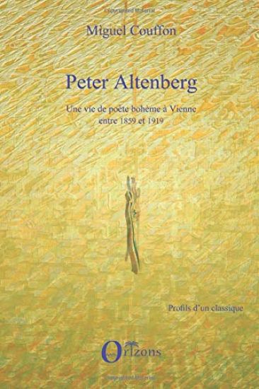 PETER ALTENBERG UNE VIE DE POETE BOHEME A VIENNE ENTRE 1859