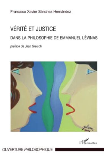 Vérité et justice dans la philosophie de Emmanuel Lévinas