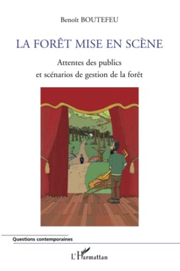 Boutefeu, B: Forêt mise en scène