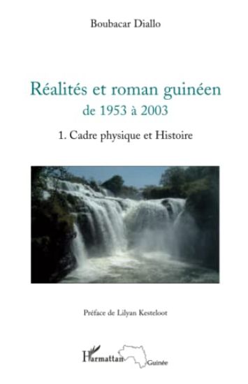 Réalités et roman guinéen de  1953 à  2003 Tome 1