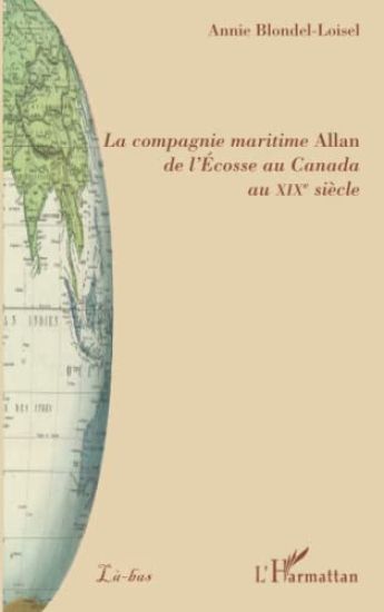 La compagnie maritime Allan de l'Ecosse au Canada au XIXe siècle