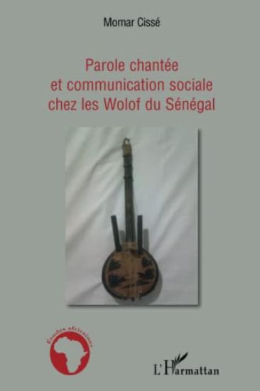 Parole chantée et communication sociale chez les Wolof du Sénégal