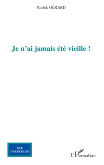 Je n'ai jamais été vieille !