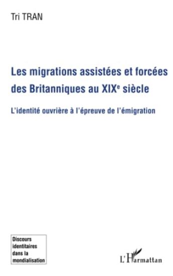 Les migrations assistées et forcées des Britanniques au XIX e siècle
